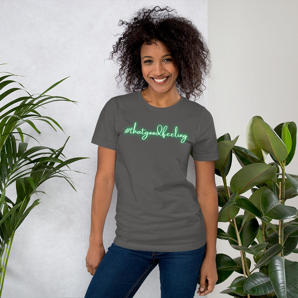 That Good Feeling Unisex t-shirt