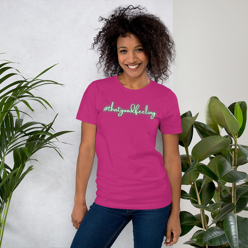 That Good Feeling Unisex t-shirt