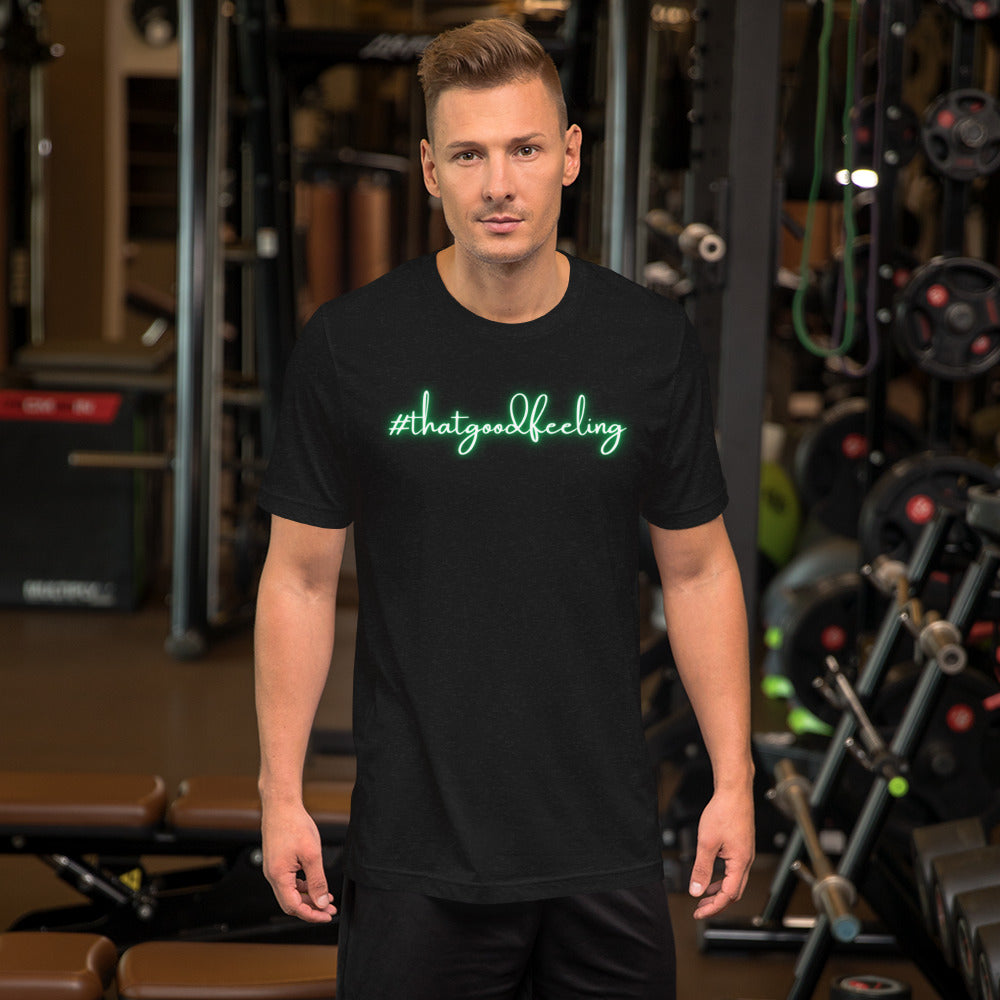 That Good Feeling Unisex t-shirt